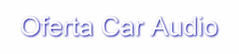 Oferta Car Audio